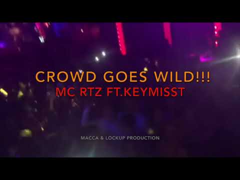 CROWD GOES WILD - MC RTZ Ft.KEYMISST