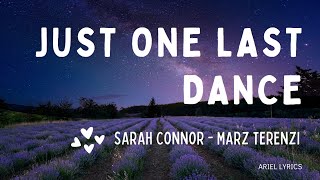 🅰 Just One Last Dance | Sarah Connor &amp; Marz Terenzi | Lyrics