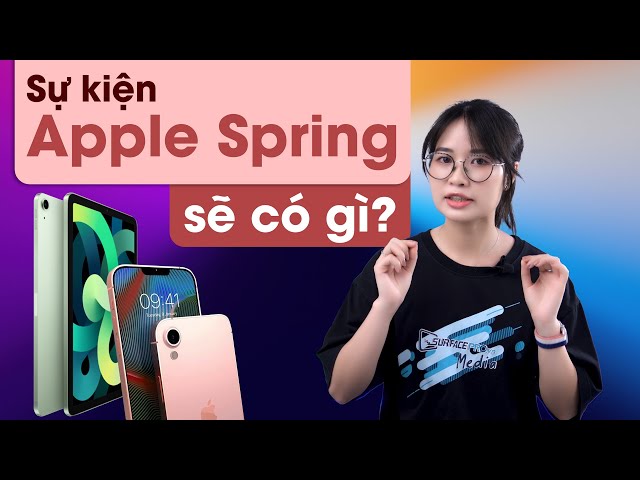 Sự kiện Apple Spring 2022 sẽ có gì? |Leak