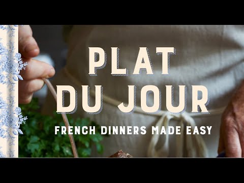 Plat du Jour - French Dinners Made Easy Cookbook
