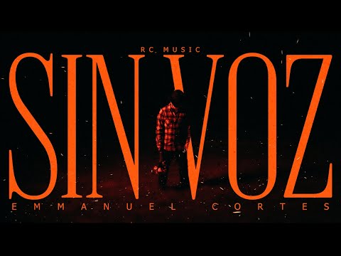 Emmanuel Cortes - Sin Voz [Official Video]