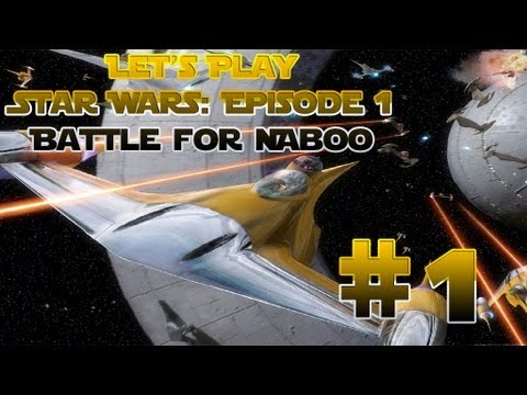 Let's Play Star Wars Episode 1: Battle for Naboo Ep. 1
