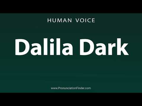 How To Pronounce Dalila Dark