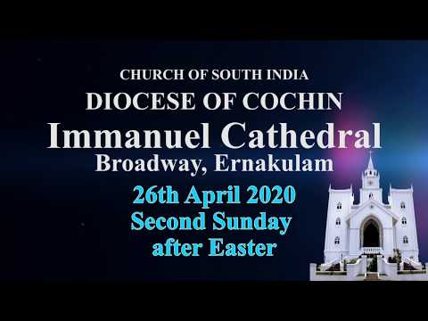 CSI Immanuel Cathedral, Ernakulam, SUNDAY SERVICE - 2nd Sunday after Easter, 8.30am on 26th Apr 2020