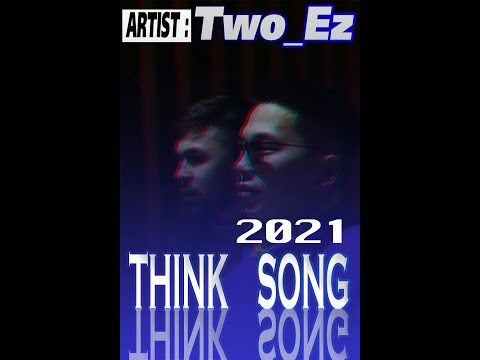TwoEz - Think (Official Music Video)
