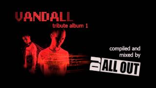 Vandall Tribute Mix 1 by DJ All Out