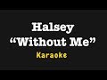 Without Me - Halsey (Karaoke Instrumental)