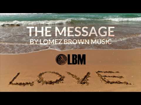 Lomez Brown - The Message (Official Lyric Video)