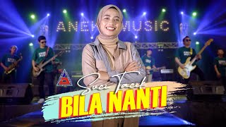 Download lagu Bila Nanti - Suci Tacik (ANEKA SAFARI) Pergilah Engkau Bersamanya mp3