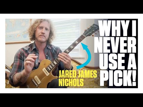 Jared James Nichols: The advantages of a fingers-only pick-hand technique