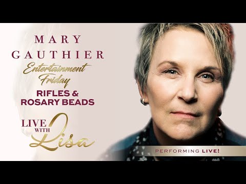 Thumbnail for Mary Gauthier on Entertainment Friday: Rifles & Rosary Beads l Live with Lisa by Mary Gauthier