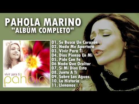 Pahola Marino - Se Busca Un Corazón y Mas l Vivir Para Ti Álbum Completo Musica Cristiana