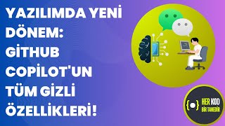 Yazılımda Yeni Dönem: GitHub Copilot'un Tüm Gizli Özellikleri!