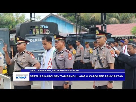 UPACARA SERTIJAB KAPOLSEK TAMBANG ULANG &amp; KAPOLSEK PANYIPATAN
