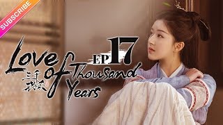 【ENG SUB】Love of Thousand Years EP17 -Zheng Ye