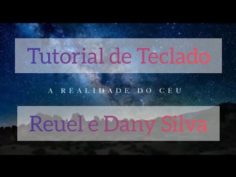 A Realidade do Céu - Reul e Dany l Tutorial de Teclado - Solo de introdução também
