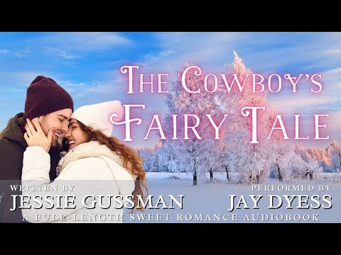 The Cowboy's Fairy Tale - Book 6, Sweet Water Ranch Western Romance - Full Complete Audiobook