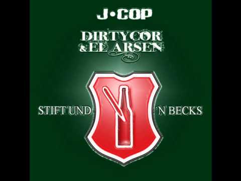 J-COP, DIRTYCOR & EL ARSEN: Stift und´n Becks