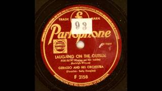 GERALDO AND HIS ORCHESTRA - LAUGHING ON THE OUTSIDE