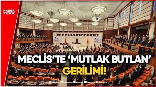 TBMM’de ‘Mutlak Butlan’ Krizi: Ortalık Karıştı!