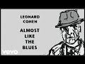 Leonard Cohen - Almost Like the Blues (Audio ...