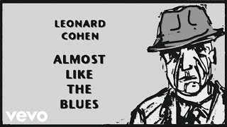 Leonard Cohen - Almost Like the Blues (Audio)