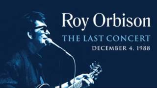 ROY ORBISON - Blue Bayou - THE LAST CONCERT