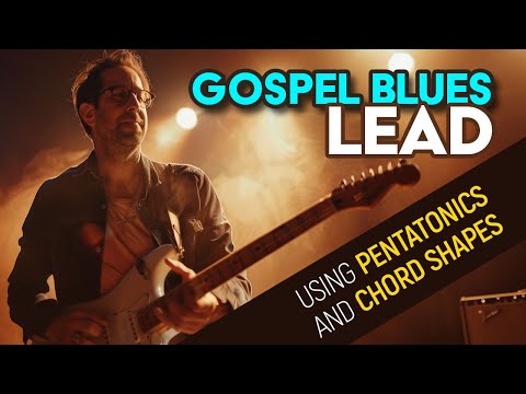 Play a lead using the Pentatonics and chord shapes over a Gospel Blues - Guitar Lesson - EP567