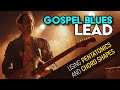Play a lead using the Pentatonics and chord shapes over a Gospel Blues - Guitar Lesson - EP567