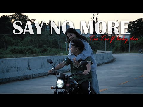  Tae Tae _ Say no more x Baby Dee ( Official Music Video)