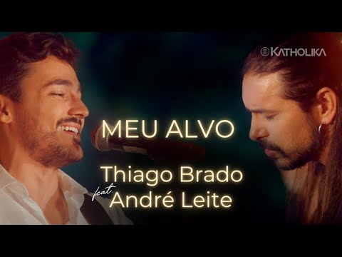 Thiago Brado, André Leite, Katholika - Meu Alvo (De Volta à Essência)