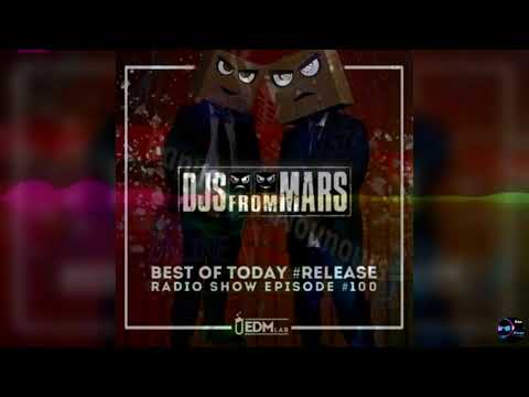Best of Today #Release #100 - W/ DJS FROM MARS (Special Episode)