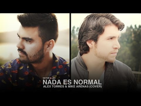 Nada es Normal - Victor & Leo (Alex Torres & Mike Arenas COVER)