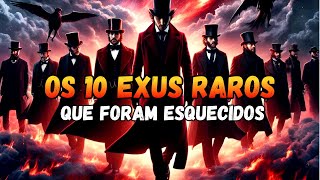 Não os incorpore! Os 10 Exus mais raros que poucos aguentam