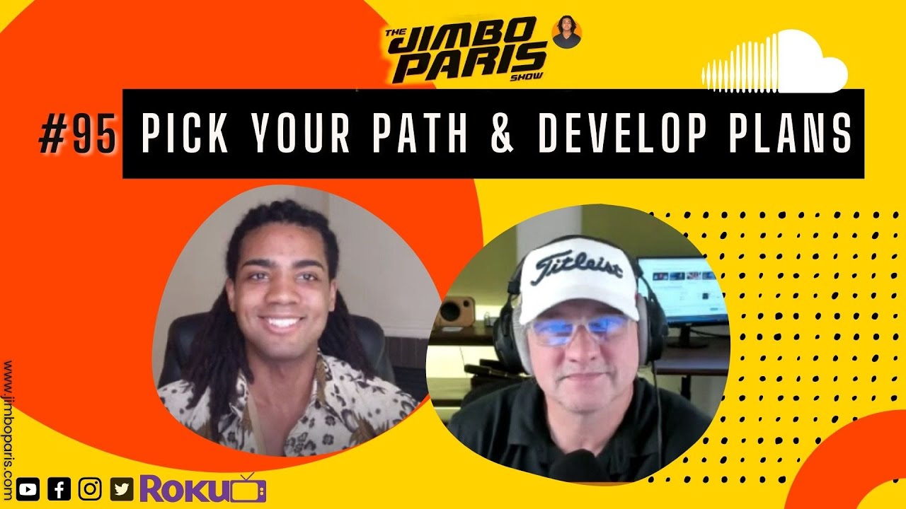 Jimbo Paris Show #95 – Pick your path. Develop Plans. (Tony Bradshaw)