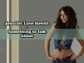 Jennifer Love Hewitt - Something to talk about (The ...