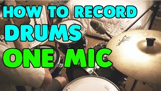 How to Record Drums with One Mic | Pros/Cons of Different Mic Positions