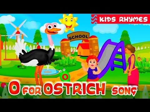 O For Ostrich Song For Kids | ABC Song | Kids rhymes in English