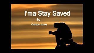 I&#39;ma Stay Saved - Canton Jones