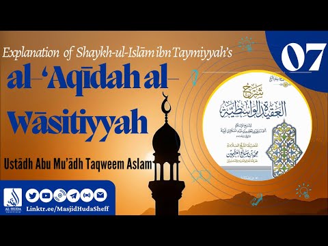 L7 Al - ‘Aqidah Al Wasitiyyah - Ustādh Abu Muadh Taqweem