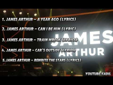 Lagu James Arthur Terbaik 2024 || James Arthur Full Album 2024