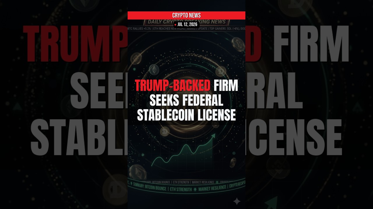 Trump-Backed Firm Seeks Federal Stablecoin License — What It Means For Crypto