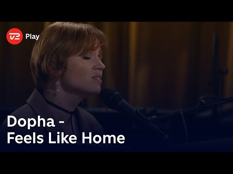 Toppen af poppen | Dopha fortolker 'Feels like home' | TV 2 Play