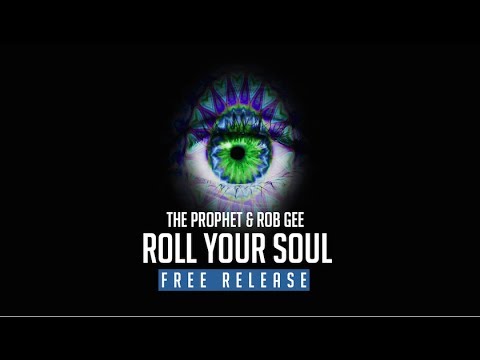 The Prophet & Rob GEE - Roll Your Soul (FREE Release)