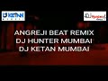 ANGREJI BEAT REMIX