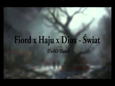 Fiord x Haju x Diox - Świat (PavlO Blend)