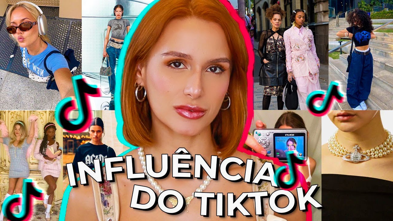 COMO O TIKTOK REVOLUCIONOU (OU ACABOU) COM A MODA? COMO A GEN Z INFLUÊNCIA A MODA? TENDÊNCIAS 2023.