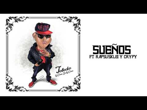 Toledo Ft. Rapsusklei & Crypy - Sueños (La Creme De La Creme ALBUM) 2016