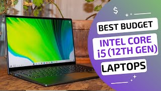 Best Budget Intel Core i5 (12th Gen) Laptop 2023