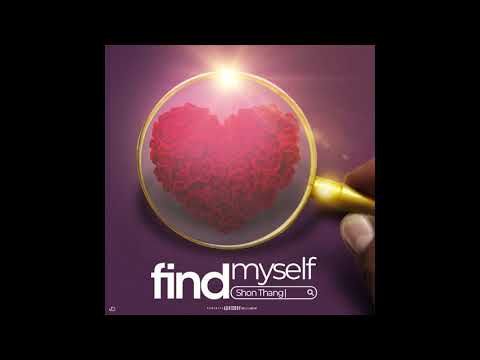 Shon Thang - Find Myself (Official Audio)